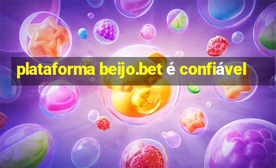 plataforma beijo.bet é confiável