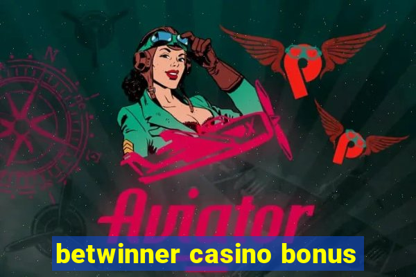 betwinner casino bonus