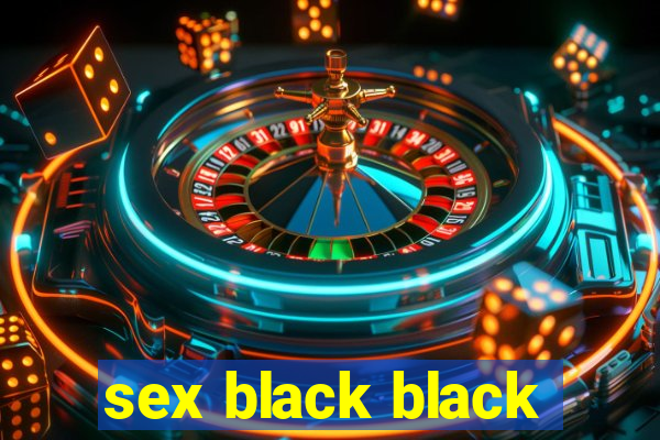 sex black black