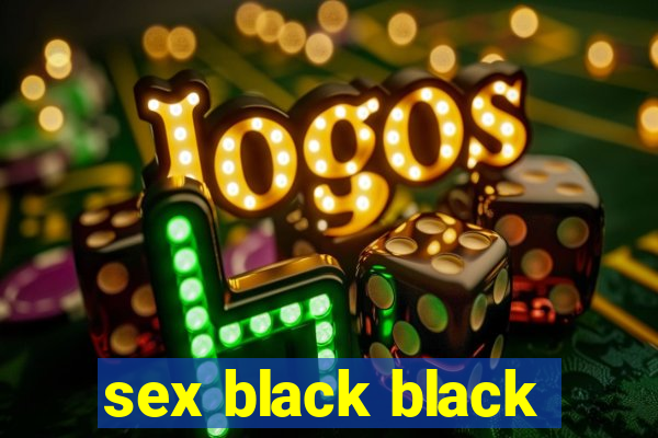 sex black black