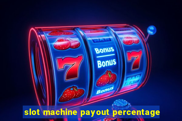 slot machine payout percentage