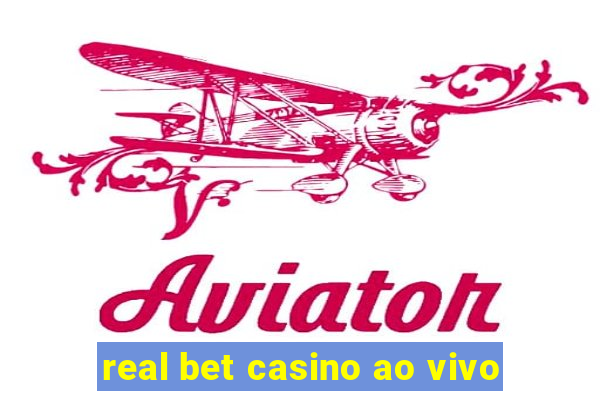 real bet casino ao vivo