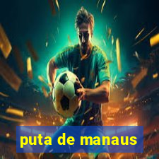 puta de manaus