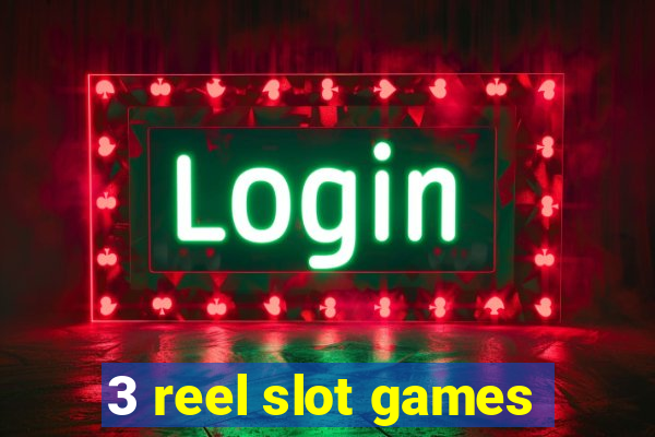 3 reel slot games