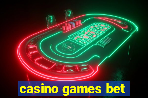 casino games bet