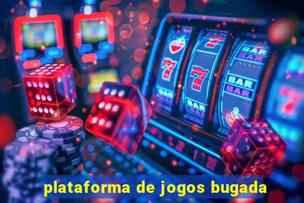 plataforma de jogos bugada