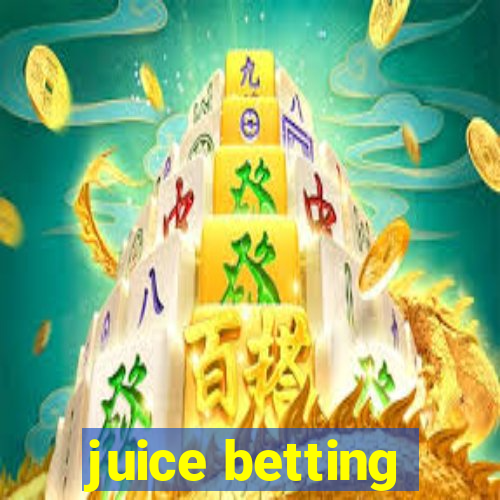 juice betting