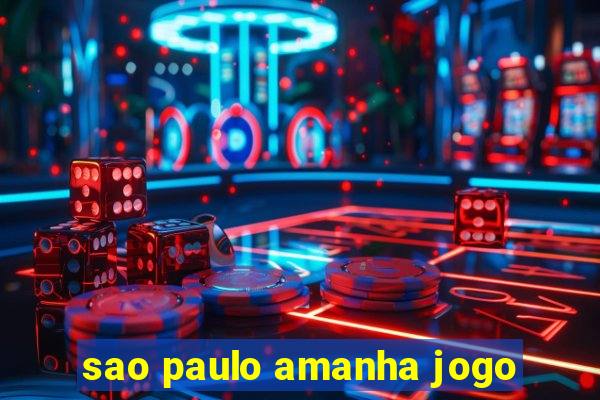 sao paulo amanha jogo