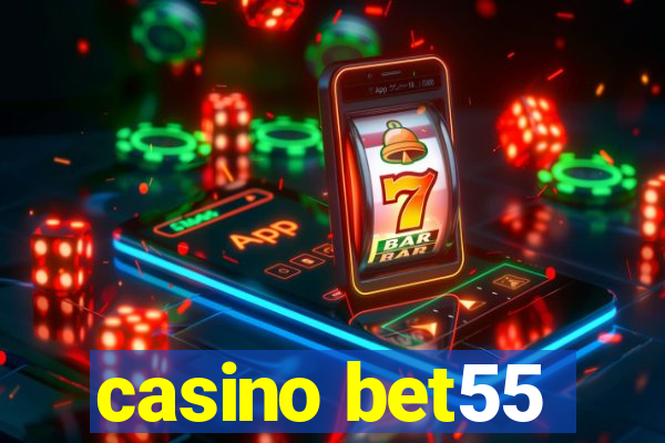 casino bet55