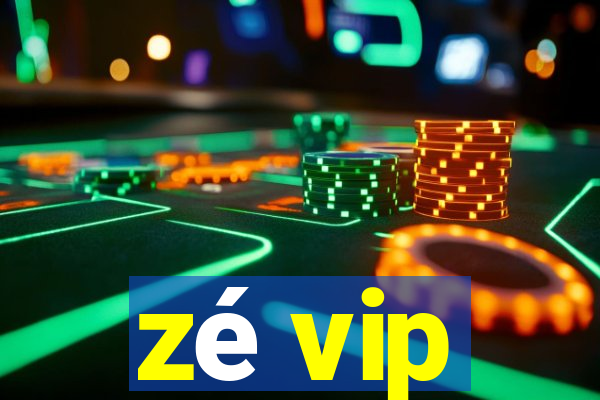 zé vip