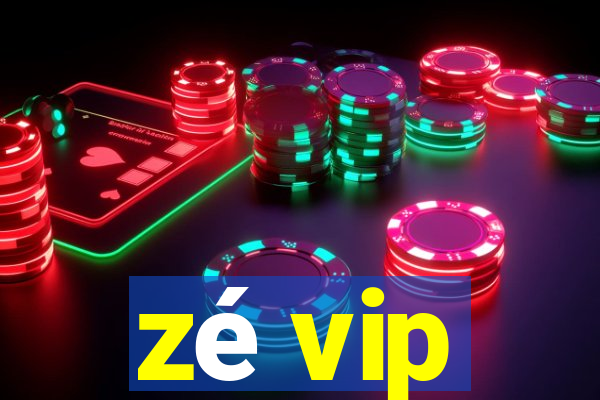 zé vip