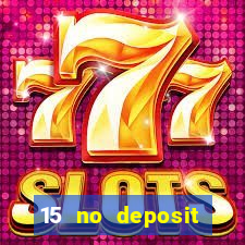 15 no deposit mobile casino