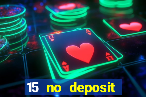 15 no deposit mobile casino