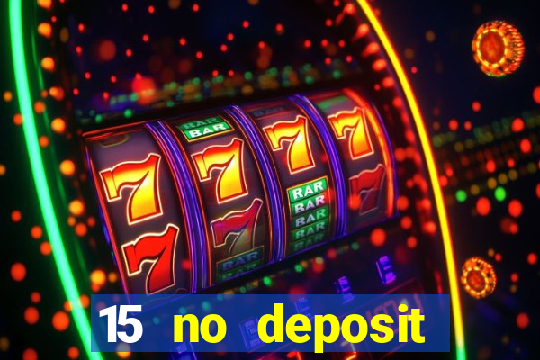 15 no deposit mobile casino