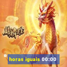 horas iguais 00:00