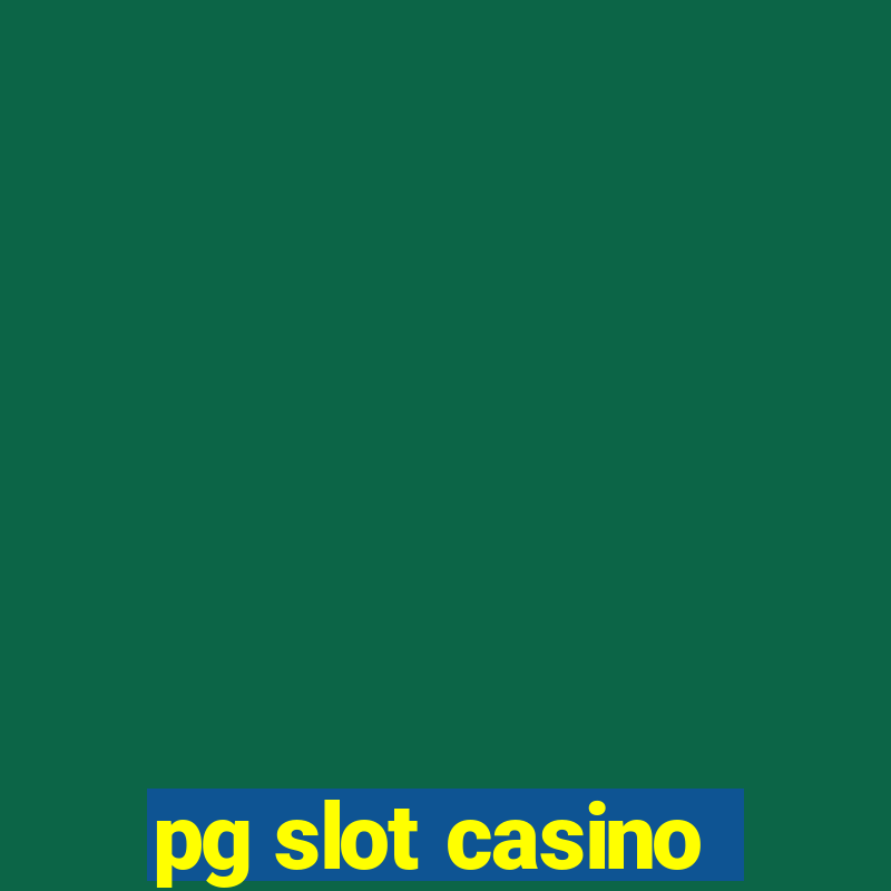 pg slot casino