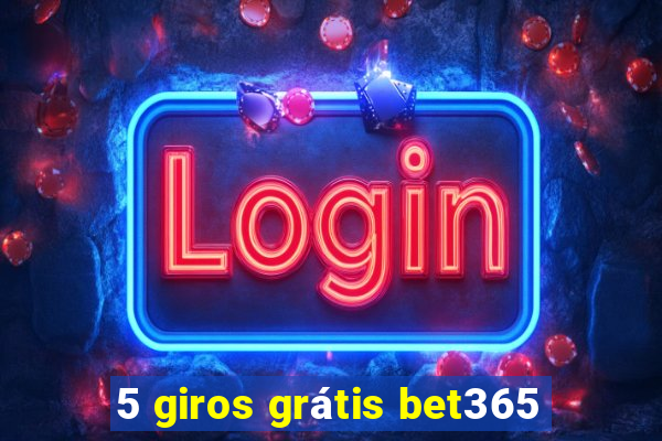 5 giros grátis bet365