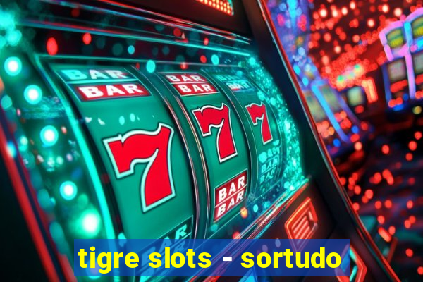 tigre slots - sortudo