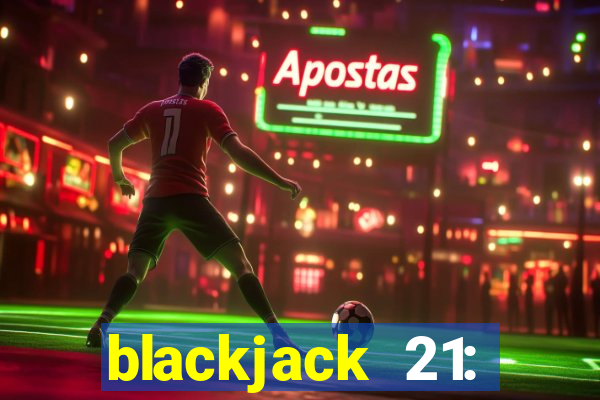 blackjack 21: online casino