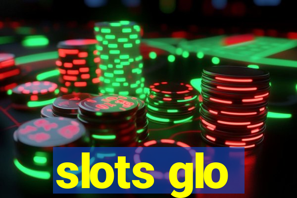 slots glo