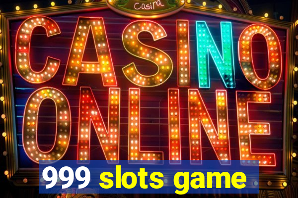 999 slots game