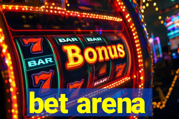 bet arena