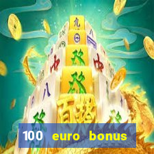 100 euro bonus ohne einzahlung casino