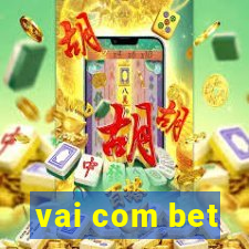 vai com bet