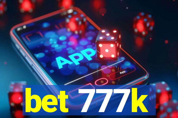 bet 777k