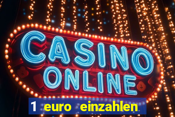 1 euro einzahlen casino 2018