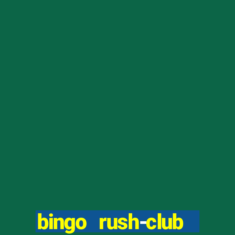 bingo rush-club bingo games