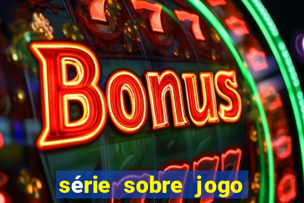 série sobre jogo do bicho globoplay