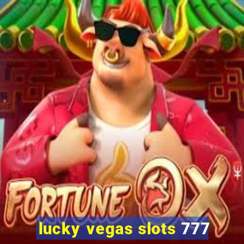 lucky vegas slots 777