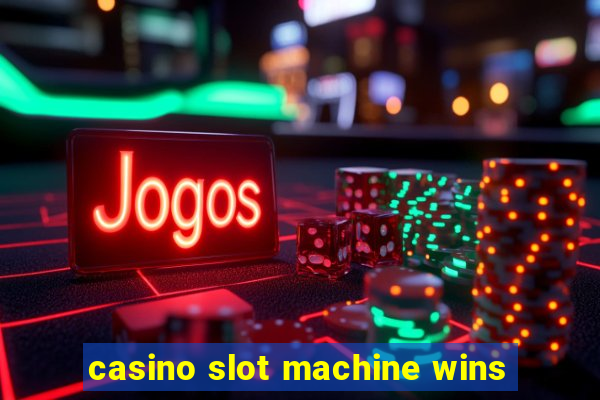 casino slot machine wins