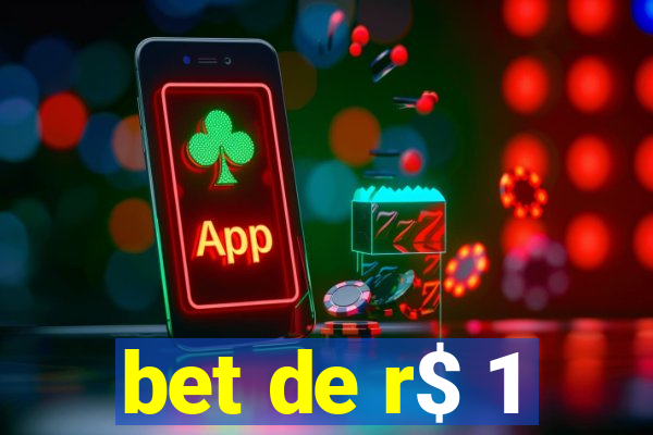 bet de r$ 1