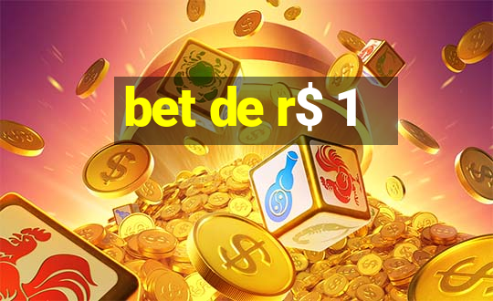 bet de r$ 1