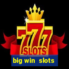 big win  slots