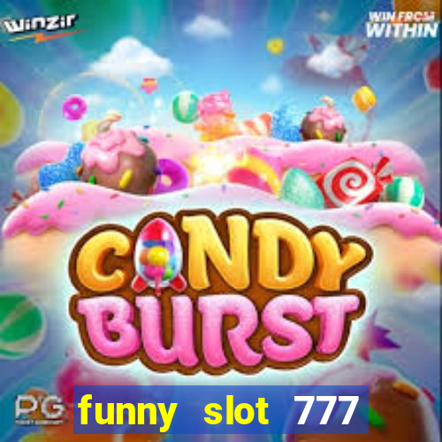 funny slot 777 machine jili