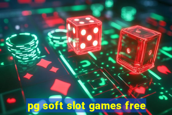 pg soft slot games free