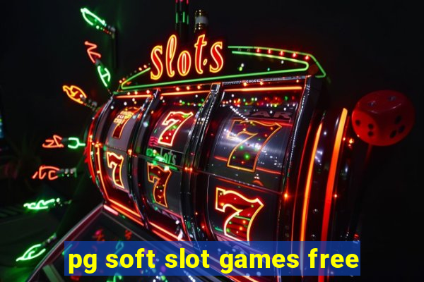 pg soft slot games free