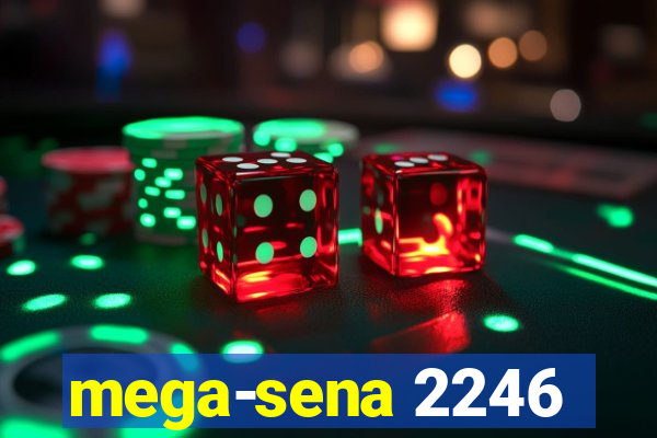 mega-sena 2246