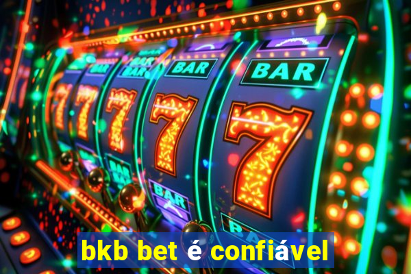 bkb bet é confiável