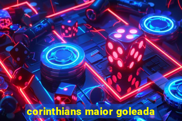 corinthians maior goleada