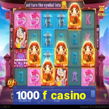 1000 f casino