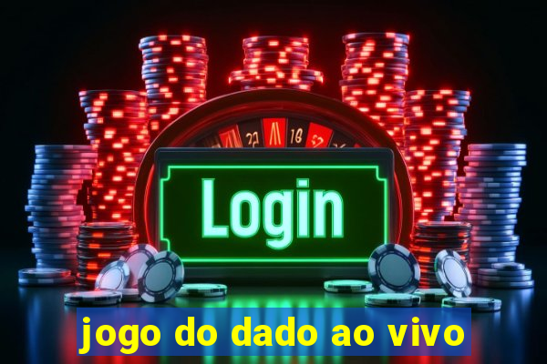 jogo do dado ao vivo