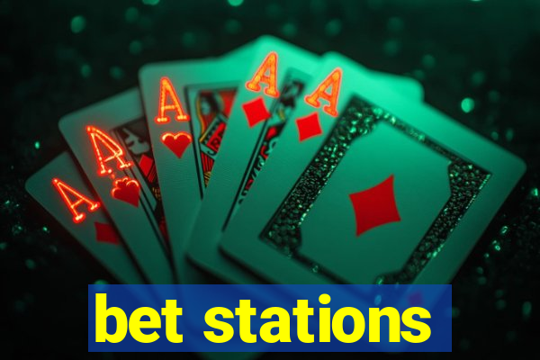 bet stations