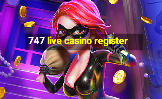 747 live casino register