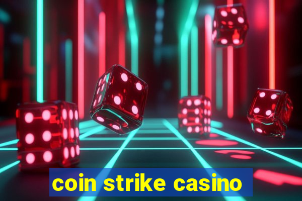 coin strike casino