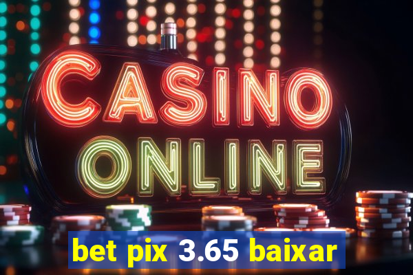 bet pix 3.65 baixar