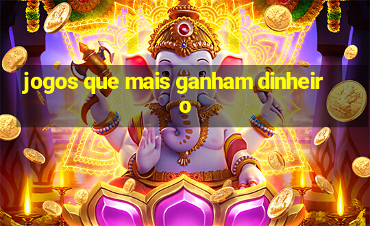 jogos que mais ganham dinheiro